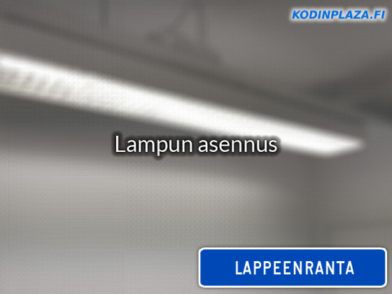 Lampun asennus Lappeenranta
