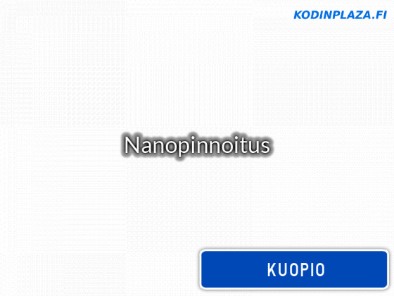 Nanopinnoitus Kuopio