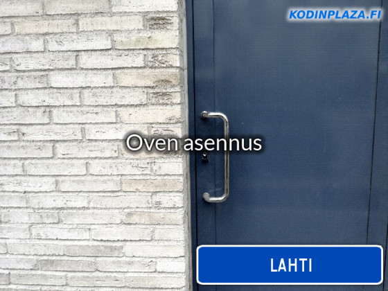 Oven asennus Lahti