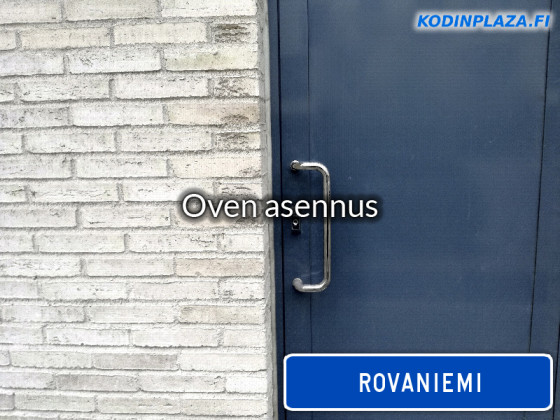 Oven asennus Rovaniemi