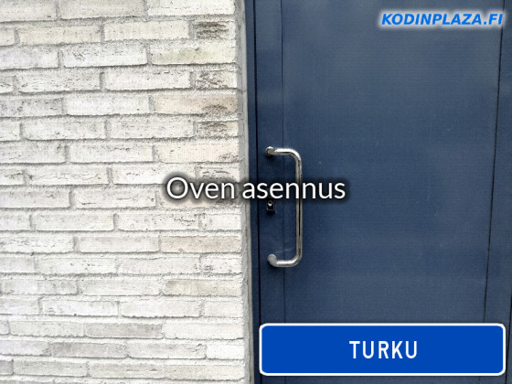Oven asennus Turku