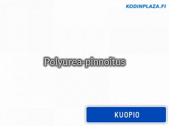 Polyurea-pinnoitus Kuopio