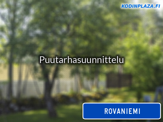 Puutarhasuunnittelu Rovaniemi