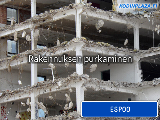 Rakennuksen purkaminen Espoo