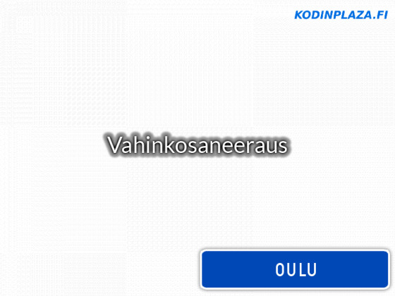 Vahinkosaneeraus Oulu